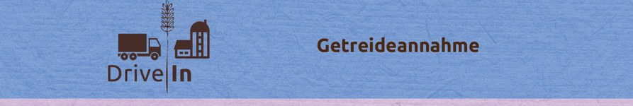 DriveIn – Getreideannahme